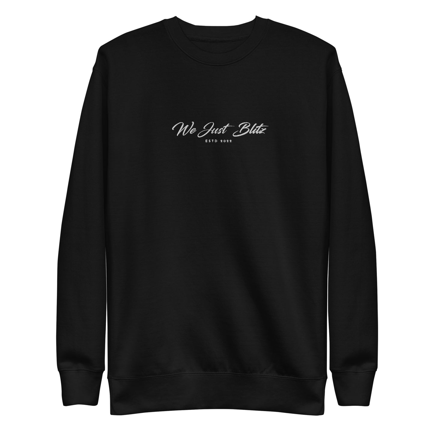 We Just Blitz Embroidered Premium Sweatshirt